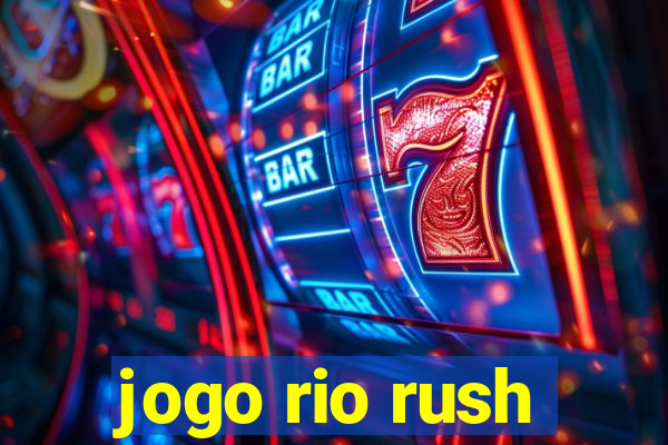 jogo rio rush